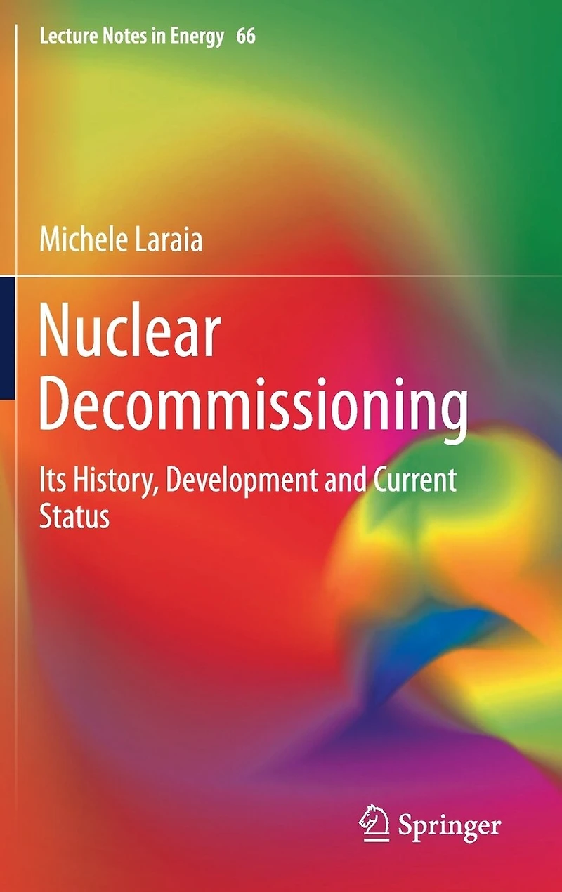 Nuclear Decommissioning: Its History, Development, and Current Status
