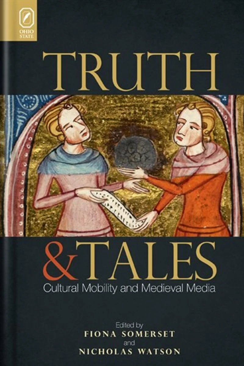 Truth And Tales: Cultural Mobility Medieval Media