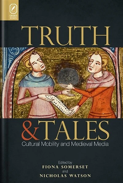 Truth And Tales: Cultural Mobility Medieval Media