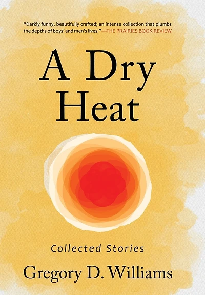 A Dry Heat: Collected Stories