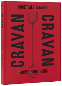 Cravan: Cocktails and More: Recipes from Paris