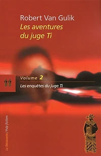 Les enquêtes du juge Ti: romans et nouvelles