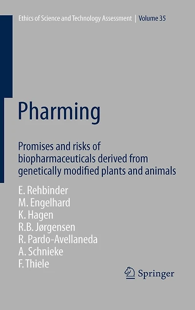 Pharming: Promises and risks ofbBiopharmaceuticals derived from genetically modified plants animals