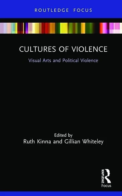 Cultures of Violence: Visual Arts and Political Violence