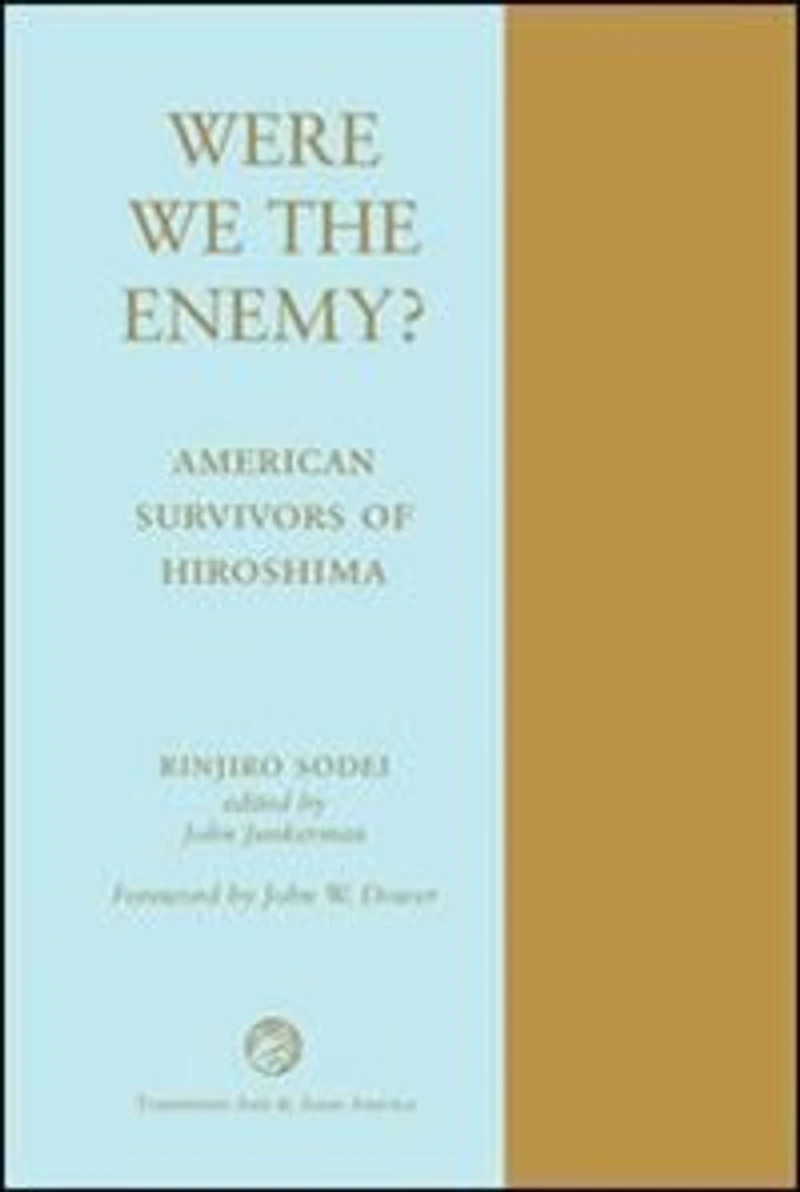 WERE WE THE Enemy? American Survivors Of Hiroshima: ENEMY PB