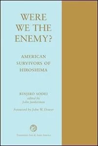 WERE WE THE Enemy? American Survivors Of Hiroshima: ENEMY PB