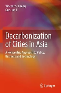 Decarbonization of Cities in Asia: A Polycentric Approach to Policy, Business and Technology