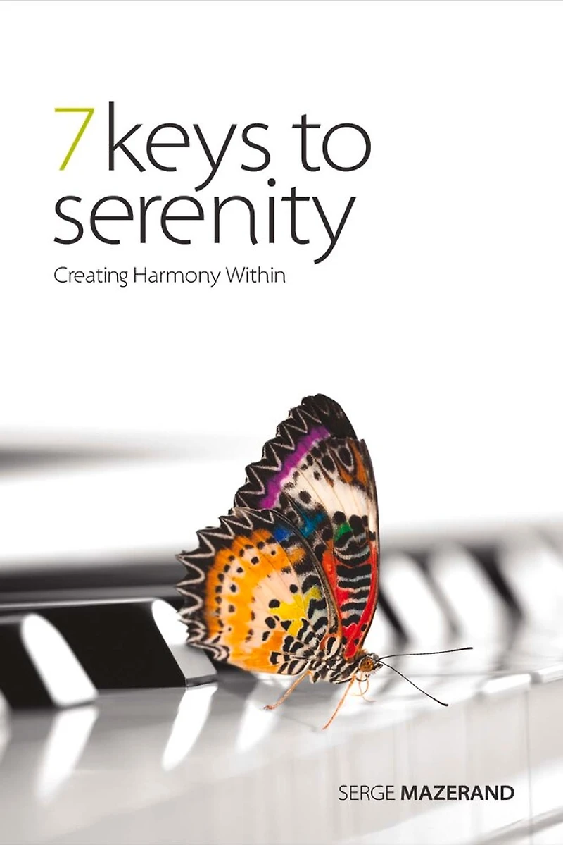 7 Keys to Serenity: Creating Harmony Within