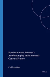 Revolution and Women’s Autobiography in Nineteenth-Century France