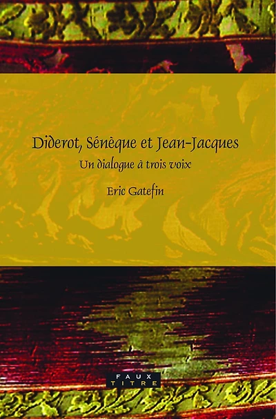 Diderot, Sénèque et Jean-Jacques: Un dialogue à trois voix