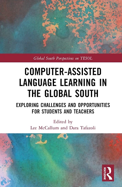 Computer-Assisted Language Learning the Global South: Exploring Challenges and Opportunities for Students Teacher: Teachers