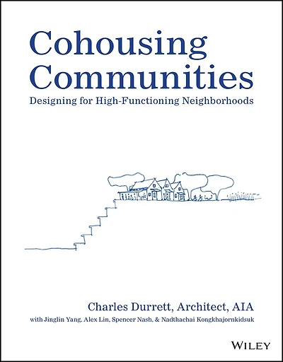 Cohousing Communities: Designing for High-Functioning Neighborhoods