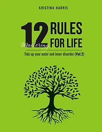 Mastering 12 Rules For Life: Tidy up your outer and inner disorder (Vol.2)