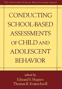 Conducting School-based Assessments Of Child And Adolescent Behavior