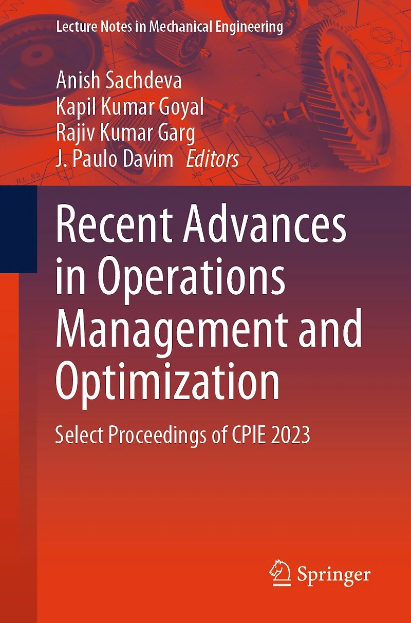 Recent Advances Operations Management and Optimization: Select Proceedings of CPIE 2023