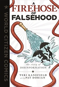 A Firehose of Falsehood: The Story Disinformation