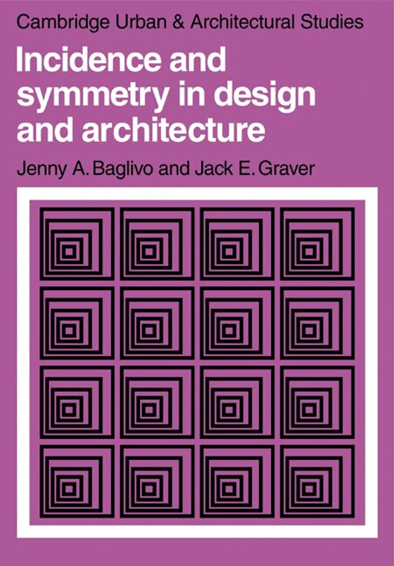 Incidence and Symmetry in Design and Architecture