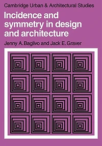 Incidence and Symmetry in Design and Architecture