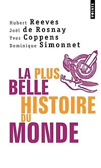 La plus belle histoire du monde: les secrets de nos origines