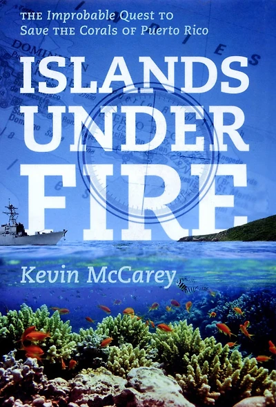Islands Under Fire: The Improbable Quest To Save Corals Of Puerto Rico