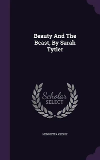 Beauty and the Beast, by Sarah Tytler