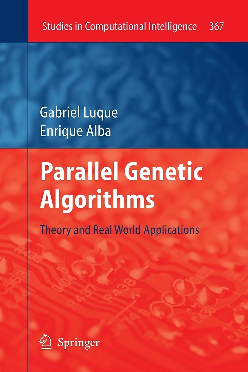 Parallel Genetic Algorithms: Theory and Real World Applications