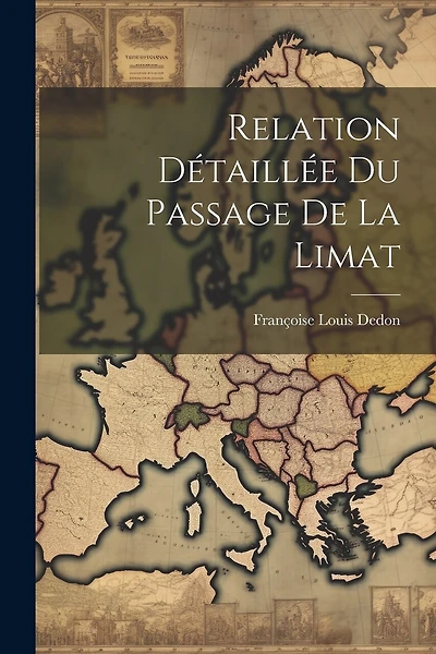 Relation Détaillée du Passage de la Limat