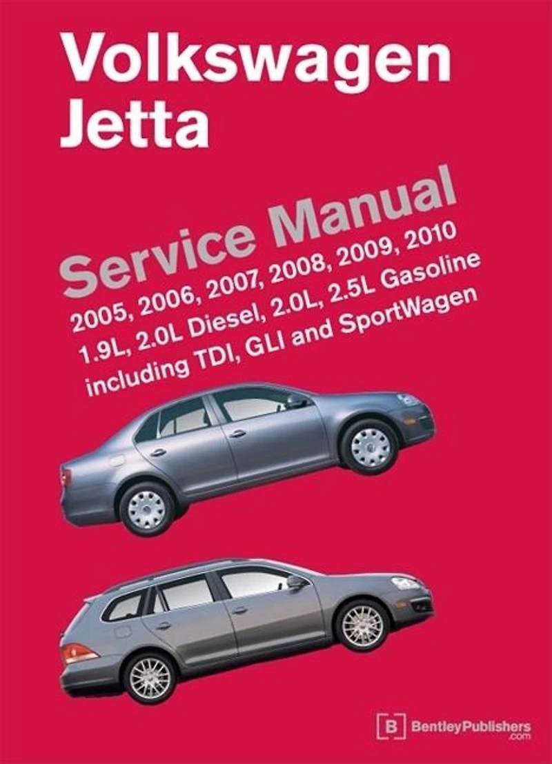 Volkswagen Jetta Service Manual: 2005, 2006, 2007, 2008, 2009, 2010: 1.9L, 2.0L Diesel, 2.0L, 2.5L Gasoline Including TDI, GLI and SportWagen