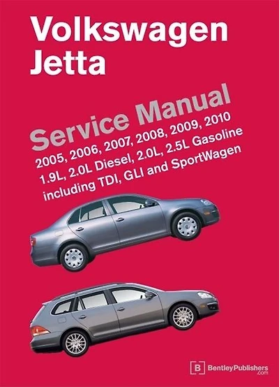 Volkswagen Jetta Service Manual: 2005, 2006, 2007, 2008, 2009, 2010: 1.9L, 2.0L Diesel, 2.0L, 2.5L Gasoline Including TDI, GLI and SportWagen