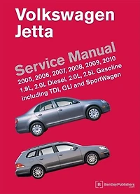 Volkswagen Jetta Service Manual: 2005, 2006, 2007, 2008, 2009, 2010: 1.9L, 2.0L Diesel, 2.0L, 2.5L Gasoline Including TDI, GLI and SportWagen