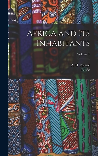 Africa and Its Inhabitants; Volume