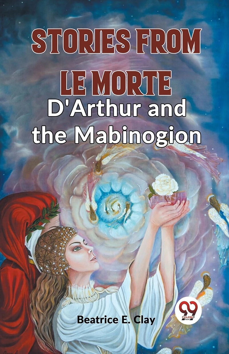 Stories From Le Morte D'Arthur And The Mabinogion