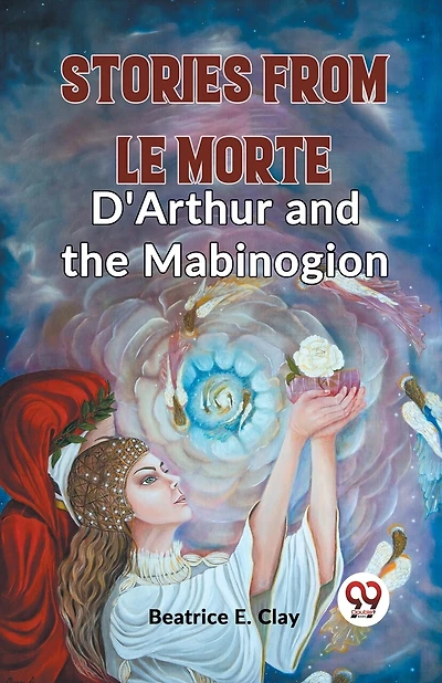 Stories From Le Morte D'Arthur And The Mabinogion