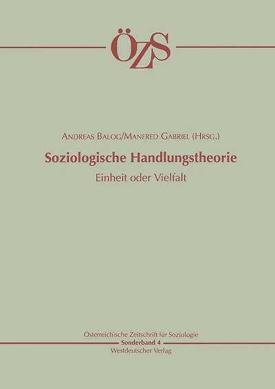 Soziologische Handlungstheorie: Einheit oder Vielfalt