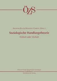 Soziologische Handlungstheorie: Einheit oder Vielfalt