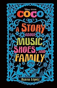 Coco: A Story About Music, Shoes, And Family