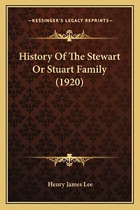 History Of The Stewart Or Stuart Family (1920)