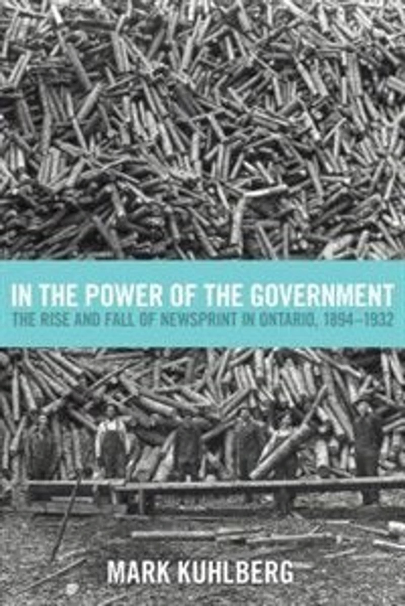 The Power of Government: Rise and Fall Newsprint Ontario, 1894-1932