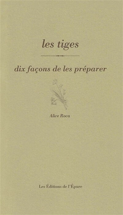 Les tiges : dix façons de les préparer: dix façons de les préparer