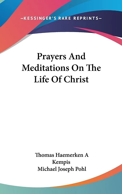 Prayers And Meditations On The Life Of Christ