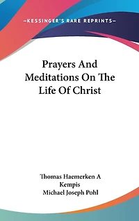 Prayers And Meditations On The Life Of Christ