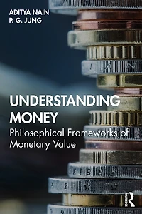 Understanding Money: Philosophical Frameworks Of Monetary Value