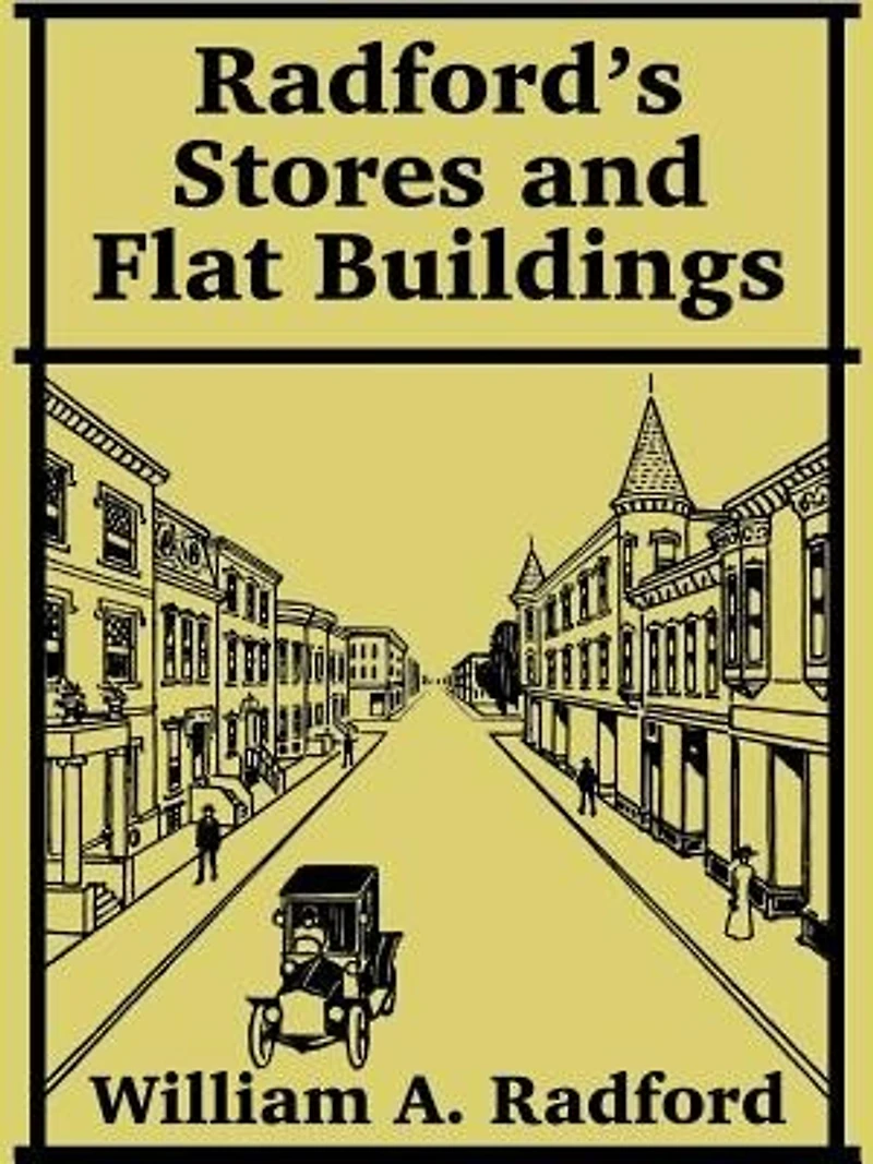 Radford's Stores And Flat Buildings: Illustrating The Latest Most Approved Ideas Small Bank Buildings, Store Double Or