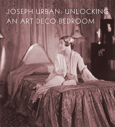 Joseph Urban: Unlocking An Art Deco Bedroom