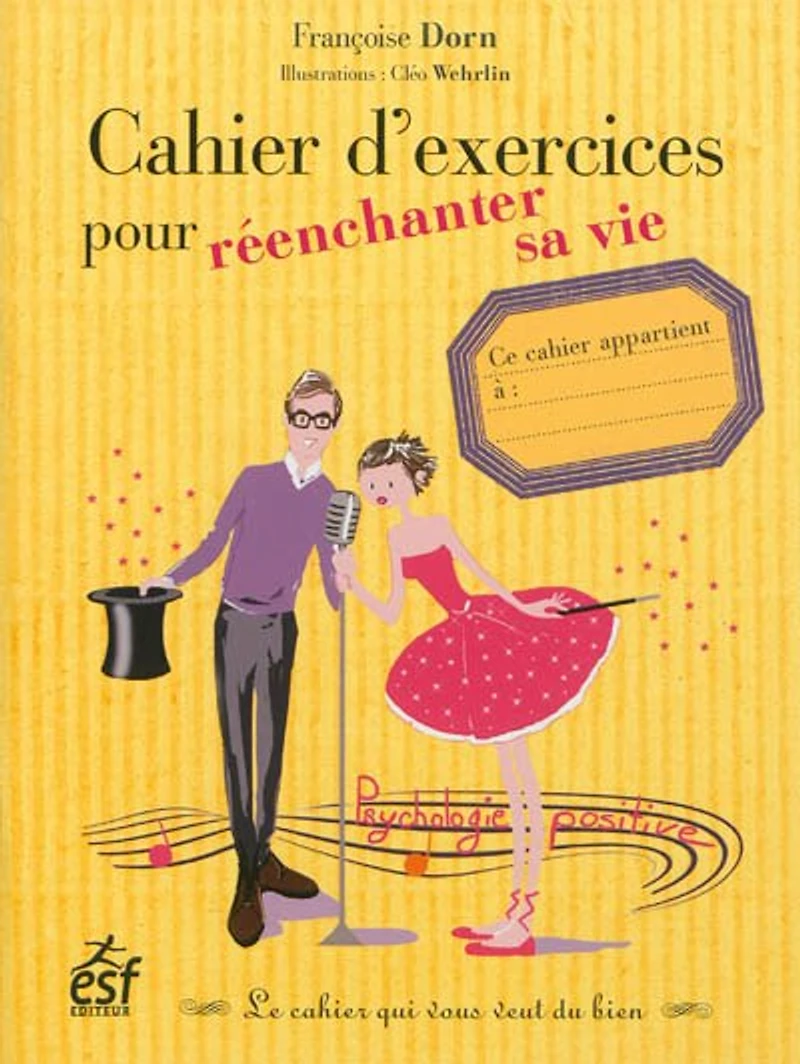 Cahier d'exercices pour réenchanter sa vie