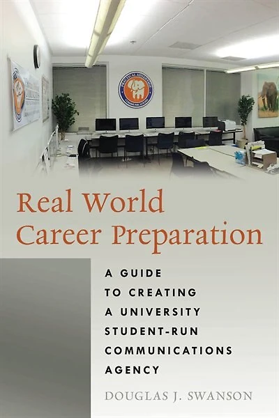 Real World Career Preparation: a Guide to Creating University Student-Run Communications Agency