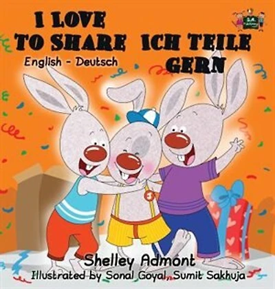 I Love To Share Ich Teile Gern: English German Bilingual Book