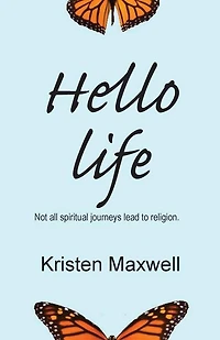 Hello Life: Not All Spiritual Journeys Lead to Religion