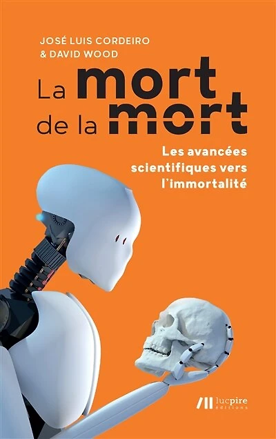 La mort de la mort: Les avancées scientifiques vers l'immortalité