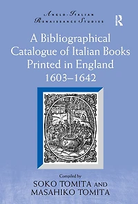 A Bibliographical Catalogue Of Italian Books Printed England 1603-1642
